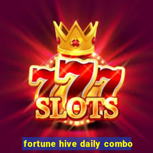 fortune hive daily combo